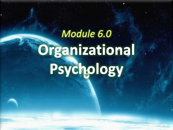 Module 6.0 Organizational Psychology