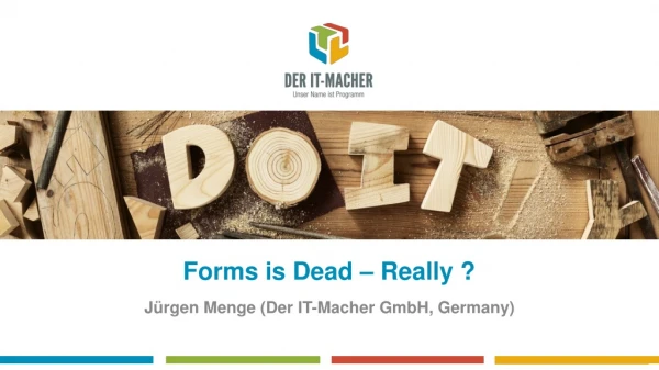 Forms is Dead – Really ?