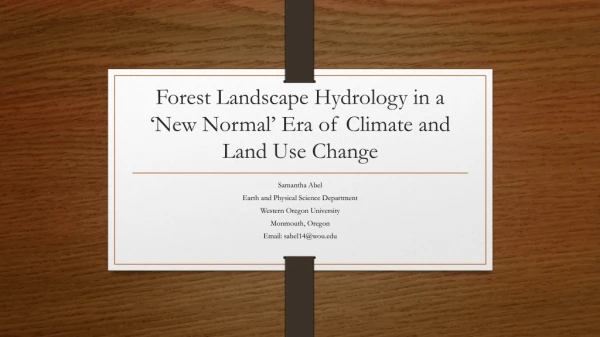 Forest Landscape Hydrology in a ‘New Normal’ Era of Climate and Land Use Change