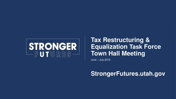 Tax Restructuring &amp; Equalization Task Force Town Hall Meeting