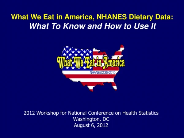What We Eat in America, NHANES Dietary Data: What To Know and How to Use It