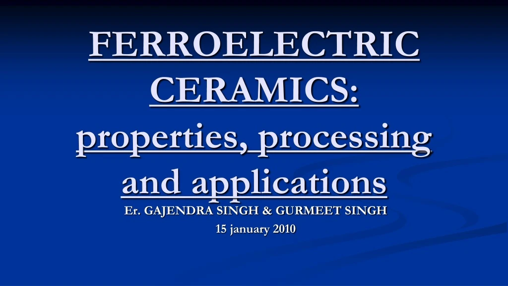 ferroelectric ceramics properties processing and applications