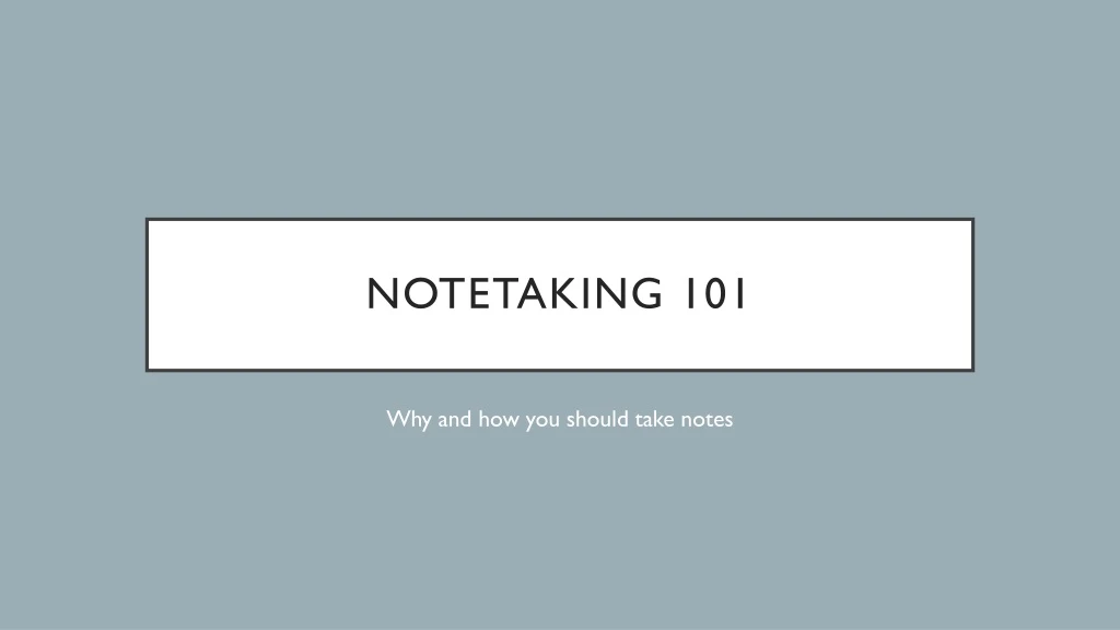 notetaking 101