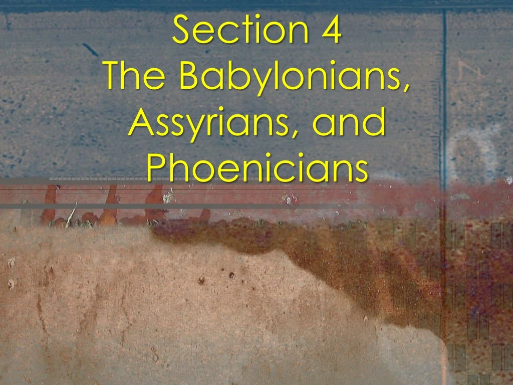 section 4 the babylonians assyrians and phoenicians