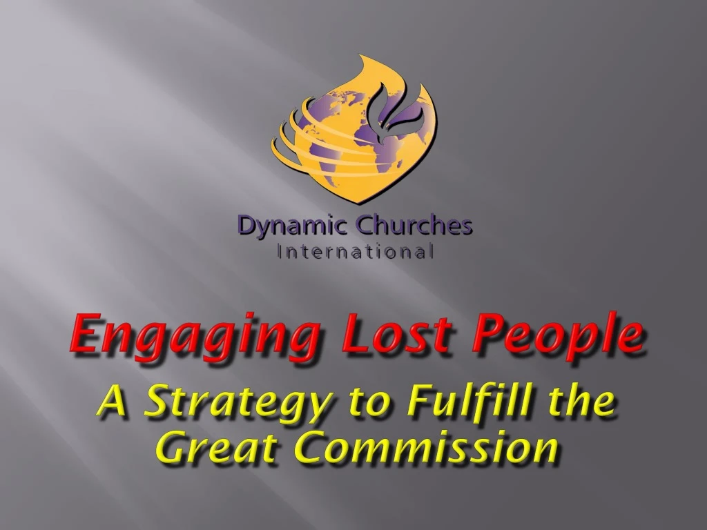 engaging lost people a strategy to fulfill the great commission