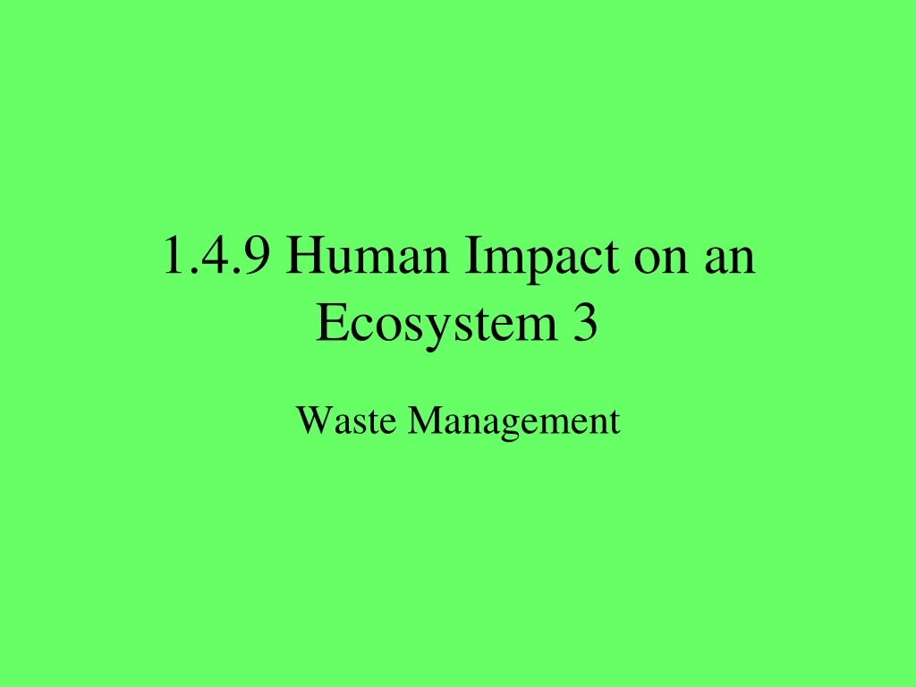 1 4 9 human impact on an ecosystem 3
