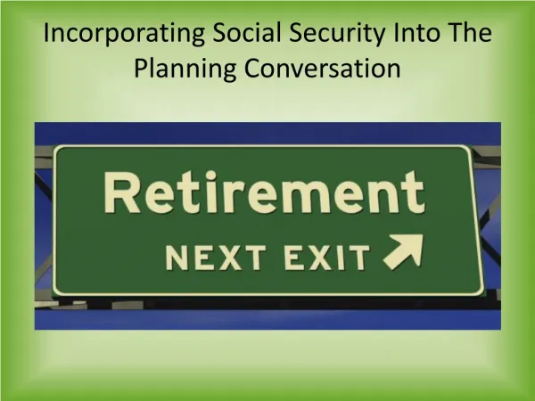 Incorporating Social Security Into The Planning Conversation