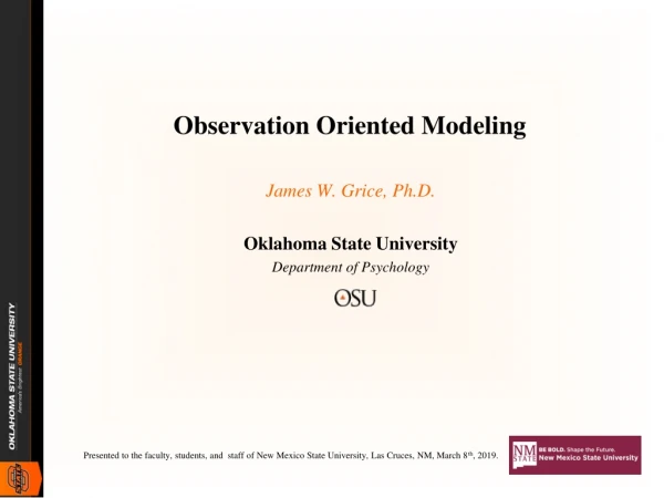 James W. Grice, Ph.D. Oklahoma State University Department of Psychology