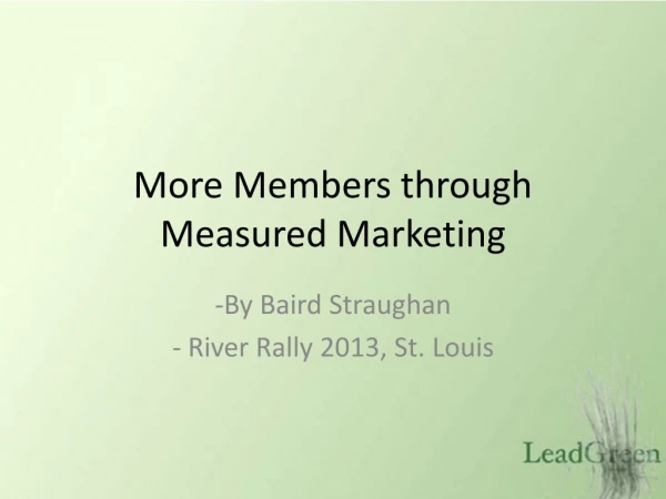 More Members through Measured Marketing