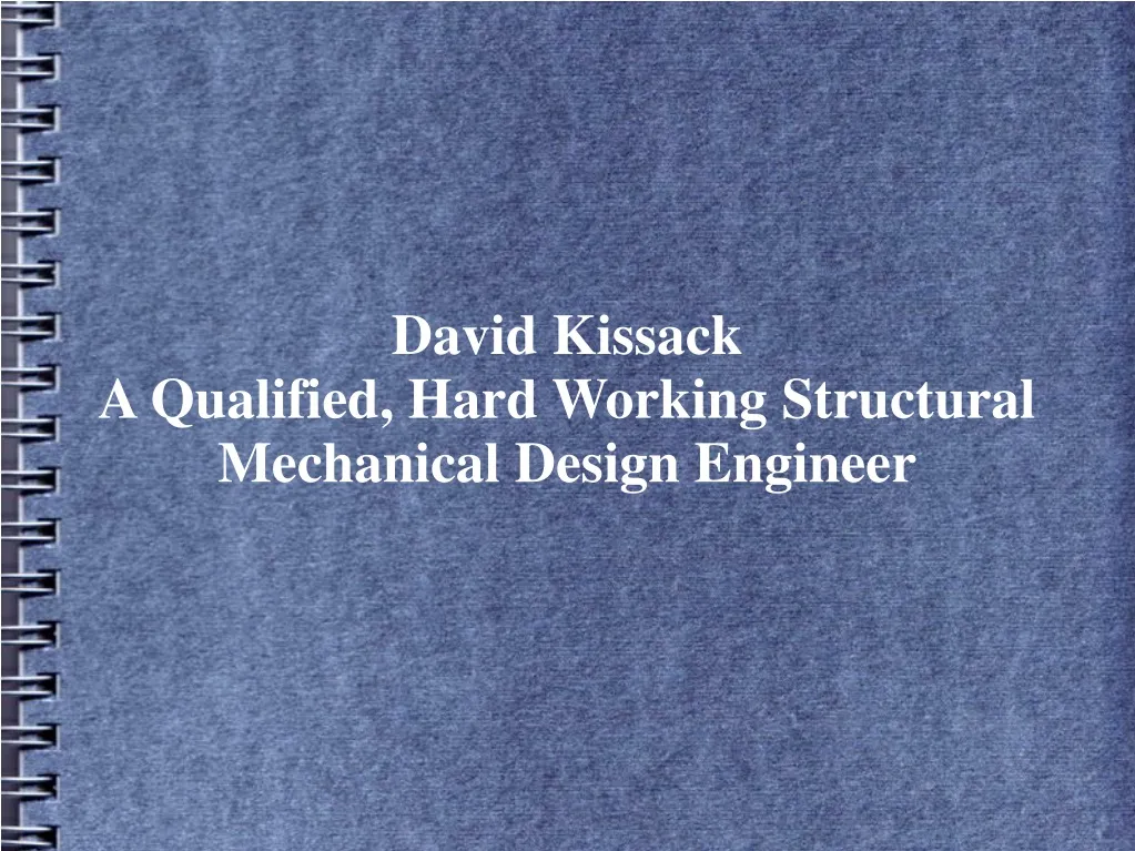 david kissack a qualified hard working structural