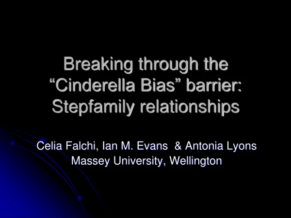 Breaking through the “Cinderella Bias” barrier: Stepfamily relationships