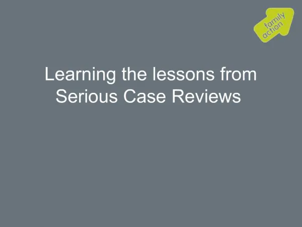 Learning the lessons from Serious Case Reviews