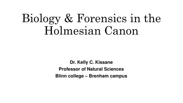 Biology &amp; Forensics in the Holmesian Canon