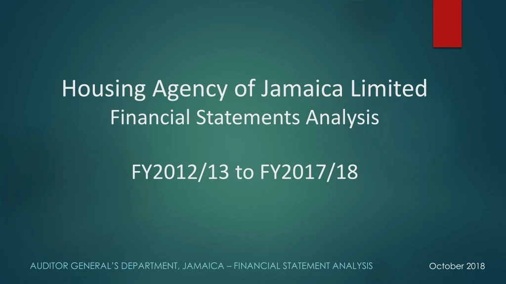 housing agency of jamaica limited financial statements analysis fy2012 13 to fy2017 18