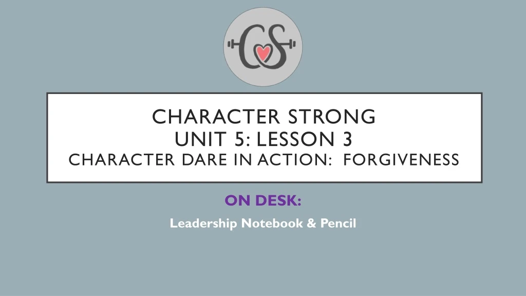 character strong unit 5 lesson 3 character dare in action forgiveness
