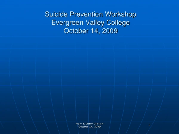 Suicide Prevention Workshop Evergreen Valley College October 14, 2009