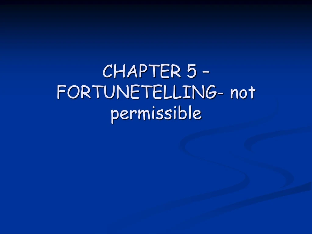 chapter 5 fortunetelling not permissible