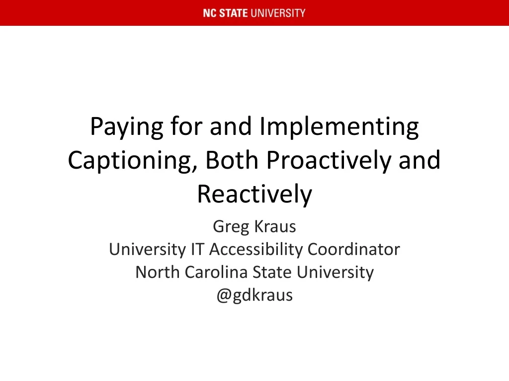 paying for and implementing captioning both proactively and reactively