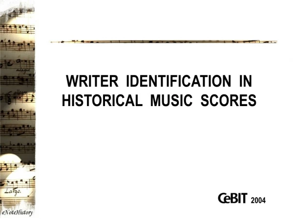 WRITER IDENTIFICATION IN HISTORICAL MUSIC SCORES