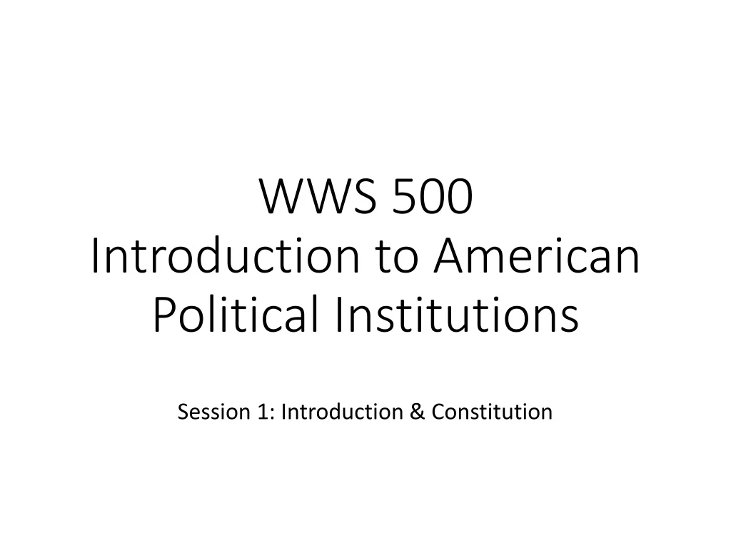 wws 500 introduction to american political institutions