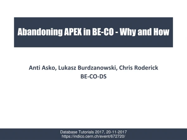 Abandoning APEX in BE-CO - Why and How