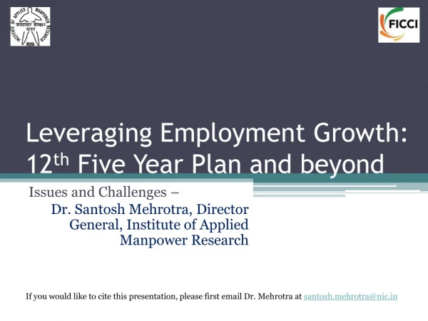 Leveraging Employment Growth: 12 th Five Year Plan and beyond