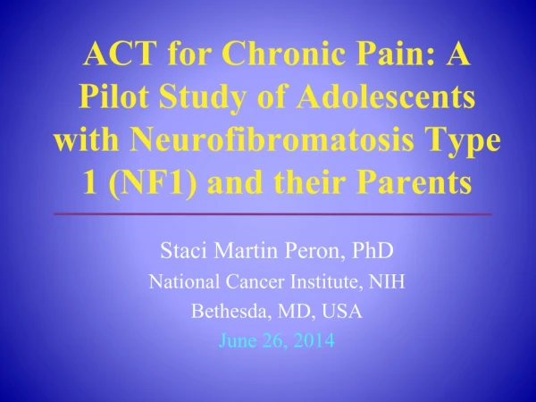 Staci Martin Peron, PhD National Cancer Institute, NIH Bethesda, MD, USA June 26, 2014