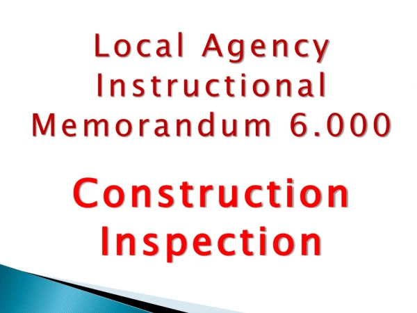 Local Agency Instructional Memorandum 6.000 Construction Inspection