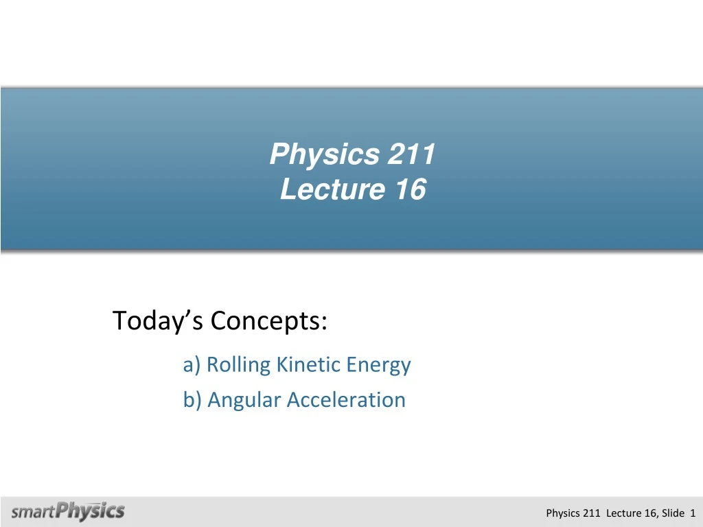 physics 211 lecture 16