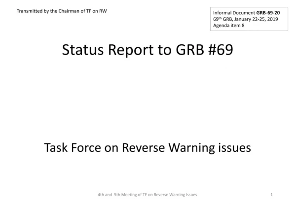 Status Report to GRB #69 Task Force on Reverse Warning issues