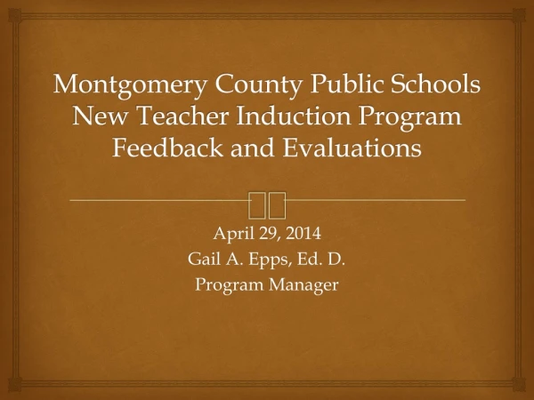 Montgomery County Public Schools New Teacher Induction Program Feedback and Evaluations