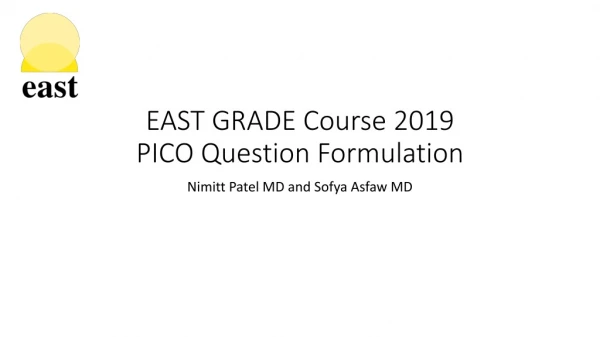 EAST GRADE Course 2019 PICO Question Formulation