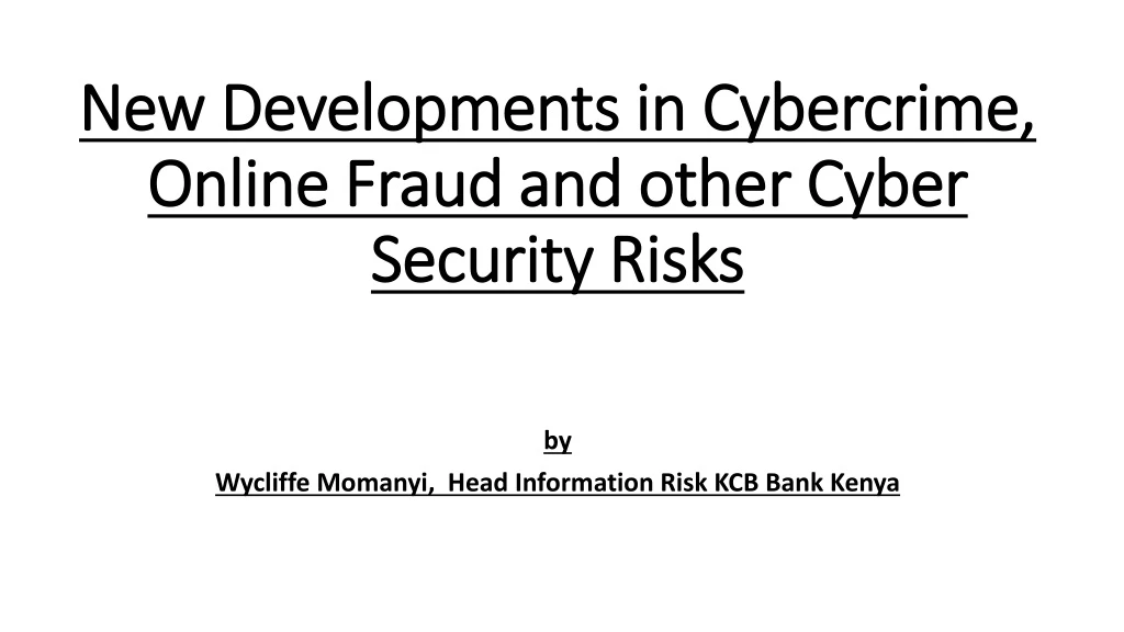 new developments in cybercrime online fraud and other cyber security risks