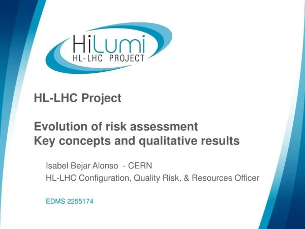 HL-LHC Project Evolution of risk assessment Key concepts and qualitative results