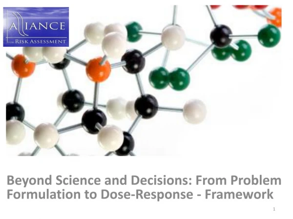 Beyond Science and Decisions: From Problem Formulation to Dose-Response - Framework