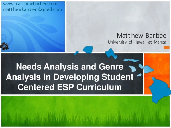 Needs Analysis and Genre Analysis in Developing Student Centered ESP Curriculum