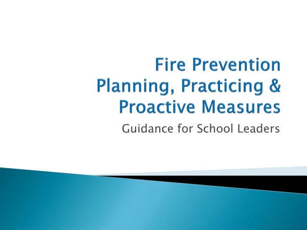 Fire Prevention Planning, Practicing &amp; Proactive Measures