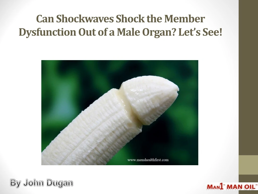 can shockwaves shock the member dysfunction out of a male organ let s see
