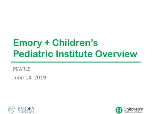 Emory + Children’s Pediatric Institute Overview