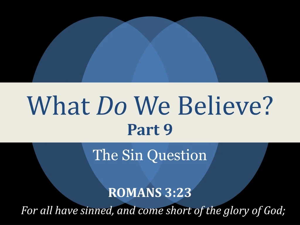 what do we believe part 9 the sin question