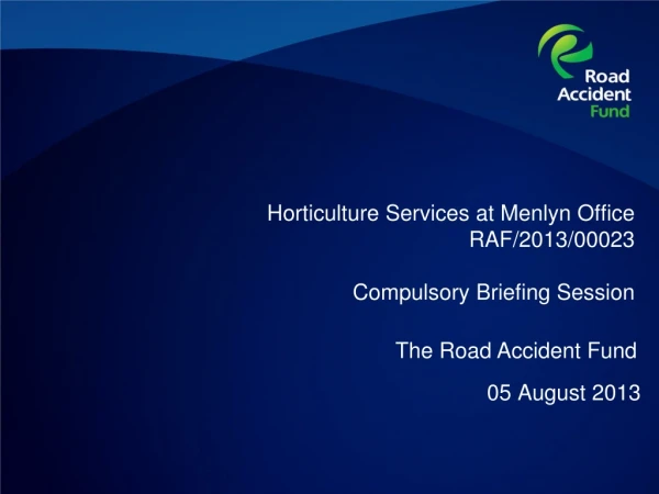 Horticulture Services at Menlyn Office RAF/2013/00023 Compulsory Briefing Session
