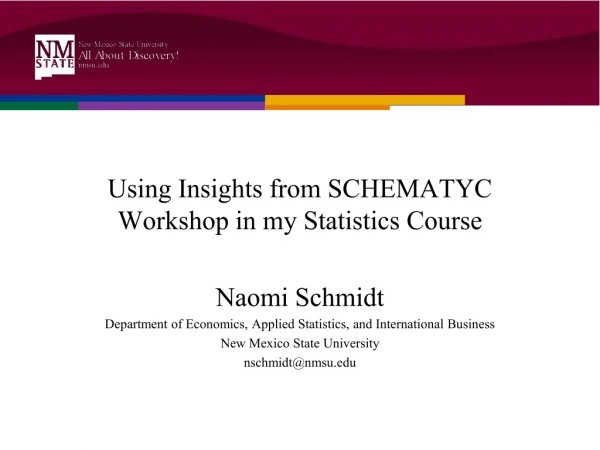 Using Insights from SCHEMATYC Workshop in my Statistics Course Naomi Schmidt