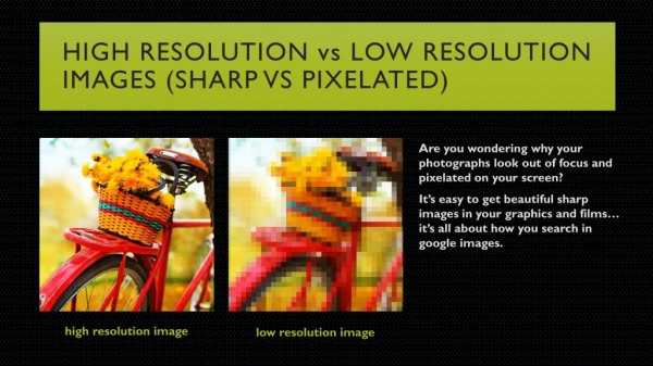 High resolution vs low resolution images (sharp vs pixelated)