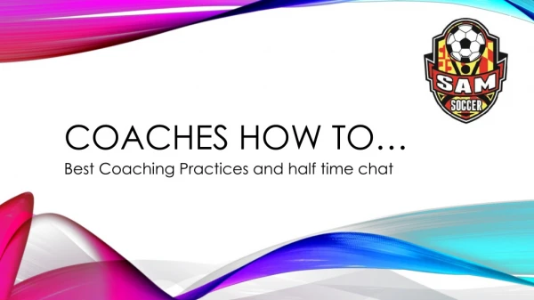 Coaches How To…