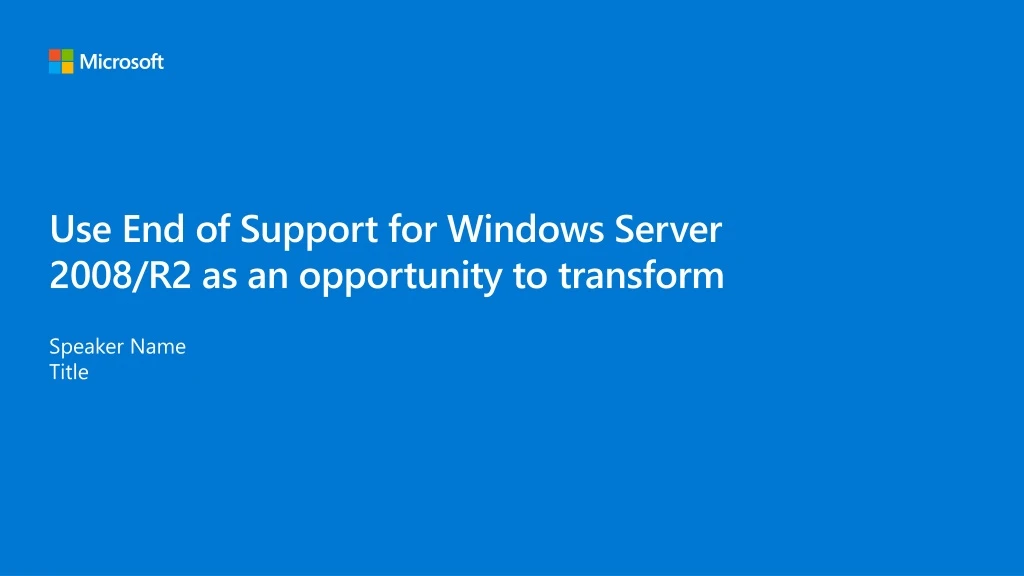 use end of support for windows server 2008 r2 as an opportunity to transform