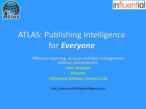 ATLAS: Publishing Intelligence for Everyone