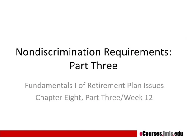 Nondiscrimination Requirements: Part Three