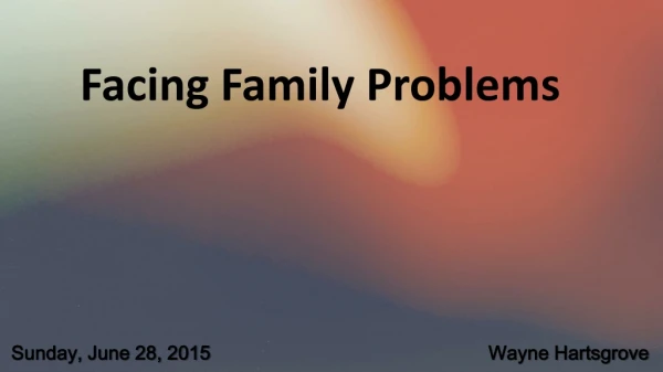 Facing Family Problems