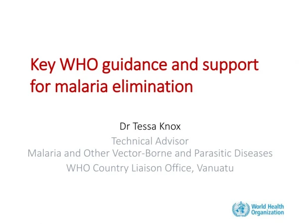 Key WHO guidance and support for malaria elimination