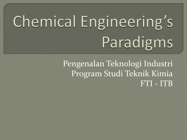 Chemical Engineering’s Paradigms